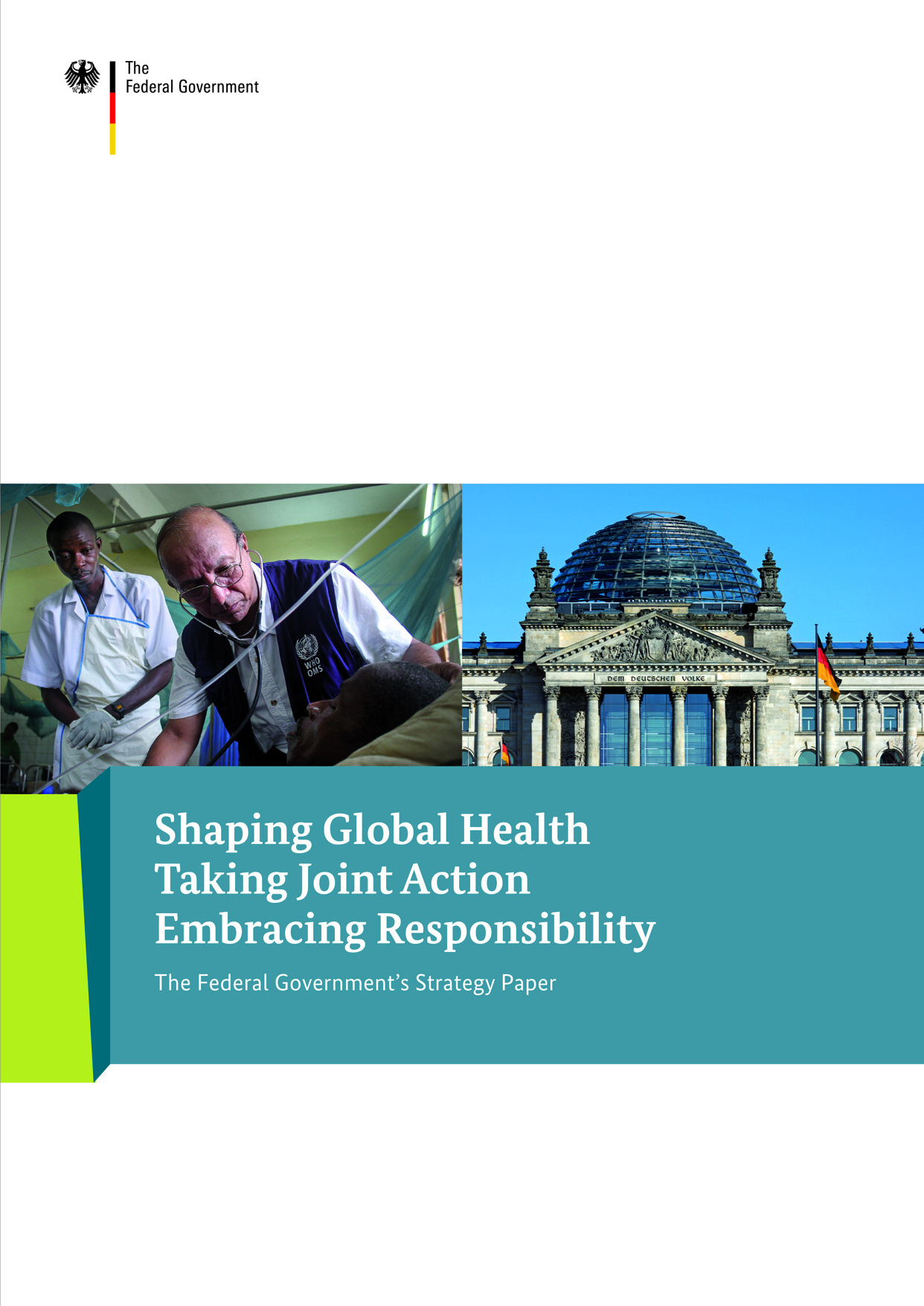 Shaping Global Health Taking Joint Action Embracing Responsibility - The Federal Government’s 